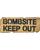 Bombsite Sign or Bombsite Keep Out wooden sign