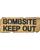 Bombsite Sign or Bombsite Keep Out wooden sign